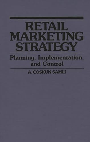 Beispielbild fr Retail Marketing Strategy : Planning, Implementation, and Control zum Verkauf von Better World Books