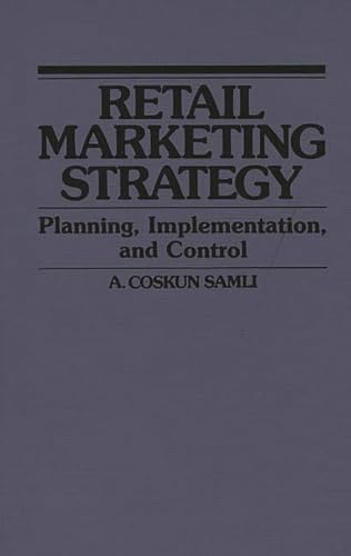 9780899302492: Retail Marketing Strategy: Planning, Implementation, and Control