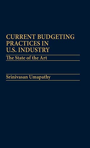 9780899302508: Current Budgeting Practices in U.S. Industry: The State of the Art