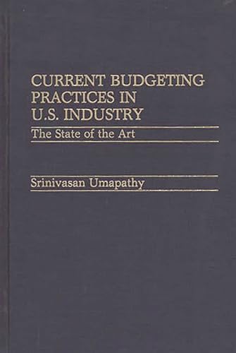 9780899302508: Current Budgeting Practices in U.S. Industry: The State of the Art