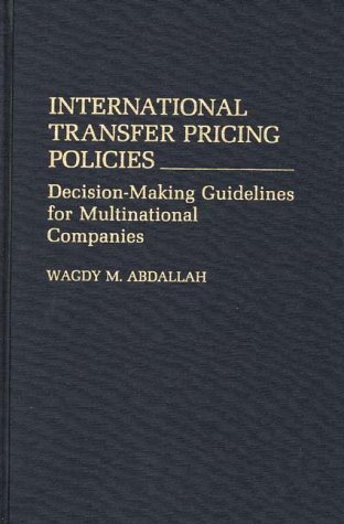 9780899302942: International Transfer Pricing Policies: Decisionmaking Guidelines for Multinational Companies