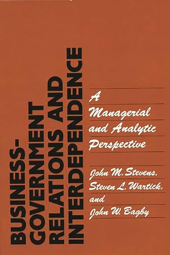 Beispielbild fr Business-Government Relations and Interdependence : A Managerial and Analytic Perspective zum Verkauf von Better World Books