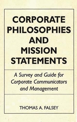 Beispielbild fr Corporate Philosophies and Mission Statements: A Survey and Guide for Corporate Communicators and Management zum Verkauf von Ergodebooks