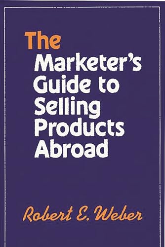 Beispielbild fr The Marketer's Guide to Selling Products Abroad zum Verkauf von Better World Books