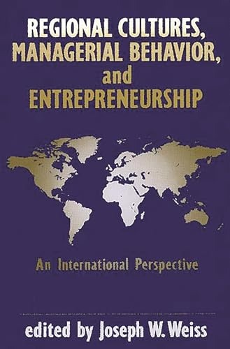 Stock image for Regional, Cultures, Managerial Behavior, and Entrepreneurship : An International Perspective for sale by Better World Books