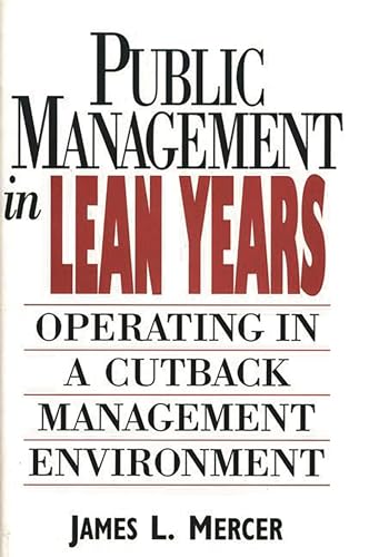 Stock image for Public Management in Lean Years : Operating in a Cutback Management Environment for sale by Better World Books