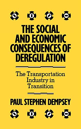 9780899303802: The Social and Economic Consequences of Deregulation: The Transportation Industry in Transition