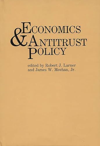 Stock image for Economics and Antitrust Policy for sale by Ergodebooks