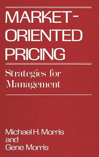 9780899304021: Market-Oriented Pricing: Strategies for Management (Contributions to the Study of Mass)