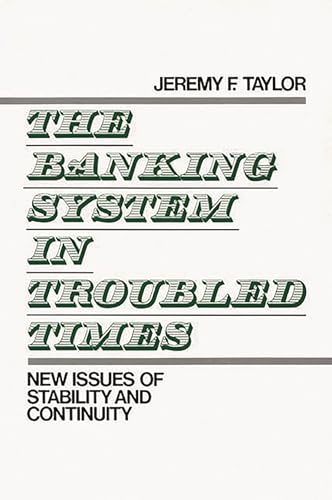 Beispielbild fr The Banking System in Troubled Times: New Issues of Stability and Continuity zum Verkauf von Anybook.com