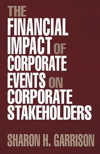Stock image for The Financial Impact of Corporate Events on Corporate Stakeholders for sale by Discover Books
