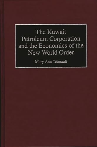 Stock image for The Kuwait Petroleum Corporation and the Economics of the New World Order for sale by suffolkbooks