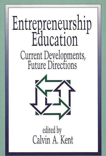 Stock image for Entrepreneurship Education: Current Developments, Future Directions for sale by suffolkbooks