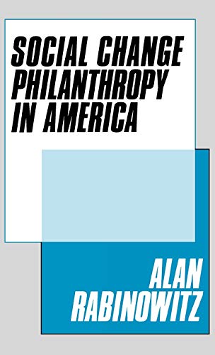 Beispielbild fr Social Change Philanthrophy in America zum Verkauf von Better World Books