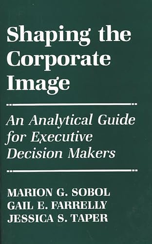 Stock image for Shaping the Corporate Image : An Analytical Guide for Executive Decision Makers for sale by Buchpark