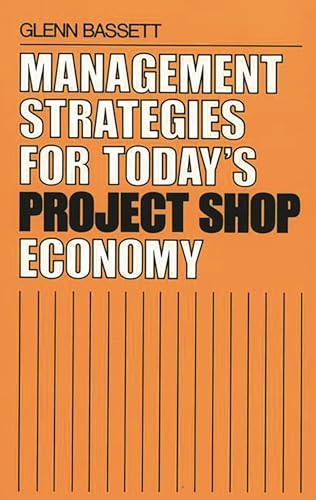 9780899305745: Management Strategies for Today's Project Shop Economy