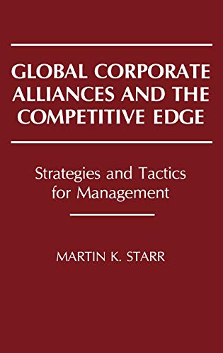 Imagen de archivo de Global Corporate Alliances and the Competitive Edge: Strategies and Tactics for Management a la venta por Revaluation Books