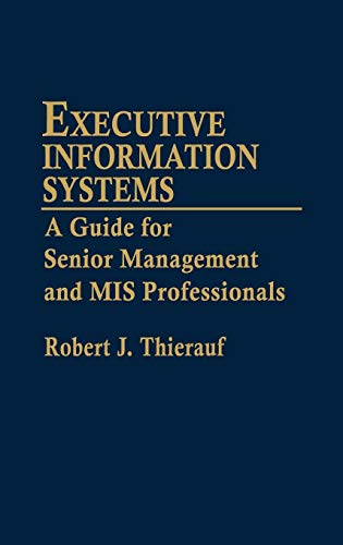 Stock image for Executive Information Systems: A Guide for Senior Management and MIS Professionals for sale by HPB-Red