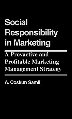 Imagen de archivo de Social Responsibility in Marketing: A Proactive and Profitable Marketing Management Strategy a la venta por Ergodebooks