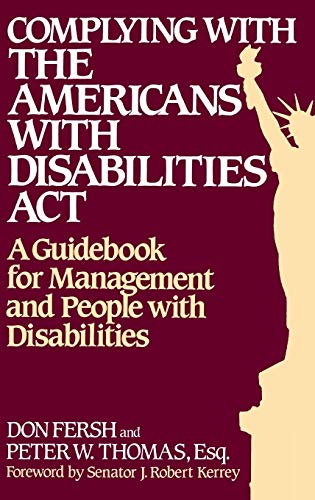 Imagen de archivo de Complying With the Americans With Disabilities Act-a Guidebbook for Management & People With Disabilities a la venta por Ken's Book Haven