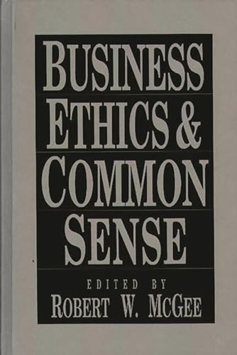 Business Ethics and Common Sense (9780899307282) by McGee, Robert