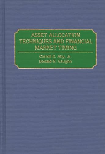 Beispielbild fr Asset Allocation Techniques and Financial Market Timing zum Verkauf von Better World Books