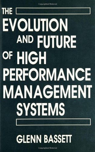 Beispielbild fr The Evolution and Future of High Performance Management Systems zum Verkauf von Better World Books