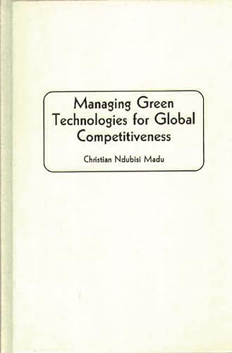 Beispielbild fr Managing Green Technologies for Global Competitiveness zum Verkauf von Ria Christie Collections