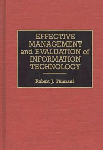 Stock image for Effective Management and Evaluation of Information Technology [Hardcover] Thierauf, Robert J. for sale by Broad Street Books