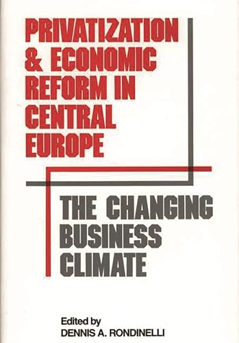 Stock image for Privatization and Economic Reform in Central Europe: The Changing Business Climate for sale by Bear Bookshop, John Greenberg