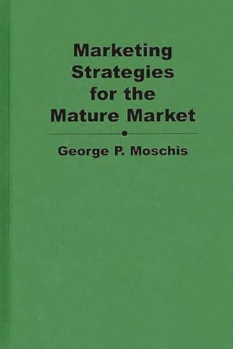 Stock image for Marketing Strategies for the Mature Market for sale by AwesomeBooks