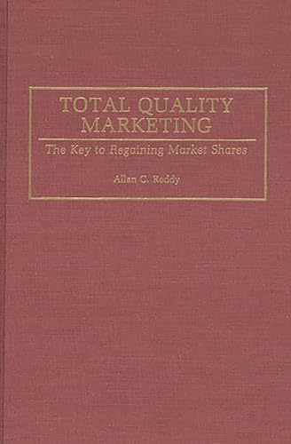 Imagen de archivo de Total Quality Marketing : The Key to Regaining Market Shares a la venta por Better World Books