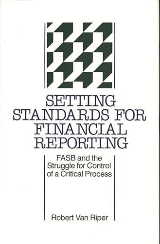 Stock image for Setting Standards for Financial Reporting: FASB and the Struggle for Control of a Critical Process (347) for sale by Hay-on-Wye Booksellers
