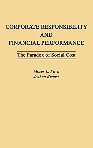Imagen de archivo de Corporate Responsibility and Financial Performance: The Paradox of Social Cost a la venta por P.C. Schmidt, Bookseller