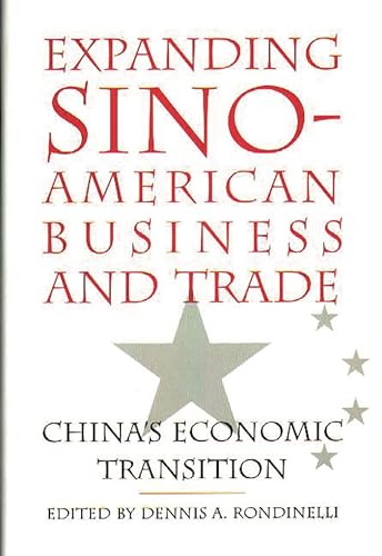 Stock image for Expanding Sino-American Business and Trade: Chinas Economic Transition for sale by suffolkbooks