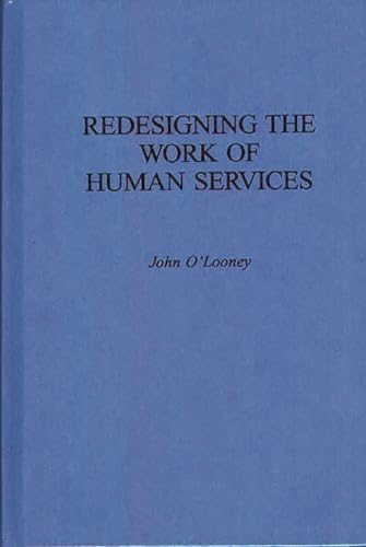 Stock image for Redesigning the Work of Human Services for sale by Salish Sea Books