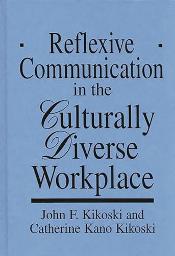 9780899309552: Reflexive Communication in the Culturally Diverse Workplace