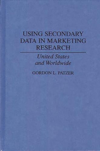 Beispielbild fr Using Secondary Data in Marketing Research: United States and Worldwide zum Verkauf von suffolkbooks
