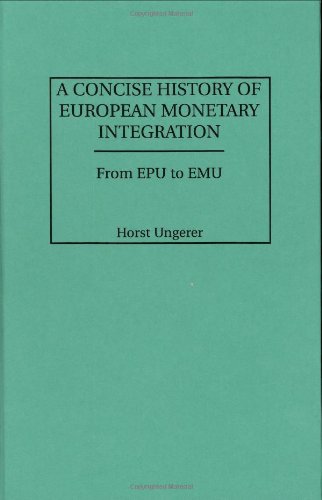 Beispielbild fr A Concise History of European Monetary Integration : From EPU to EMU zum Verkauf von Better World Books