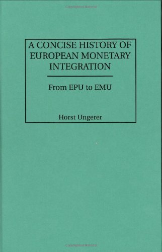 Imagen de archivo de A Concise History of European Monetary Integration : From EPU to EMU a la venta por Better World Books