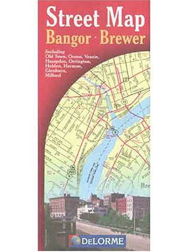 Delorme Street Map Bangor, Brewer (9780899331720) by Delorme