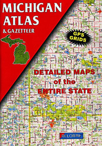 Stock image for Michigan Atlas & Gazetteer: GPS Grids, Detailed Maps of the Entire State for sale by ThriftBooks-Dallas