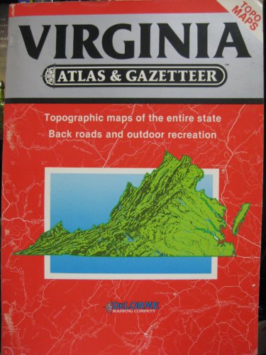 Virginia Atlas and Gazetteer (Virginia Atlas & Gazetteer) (9780899332444) by Delorme Publishing Company