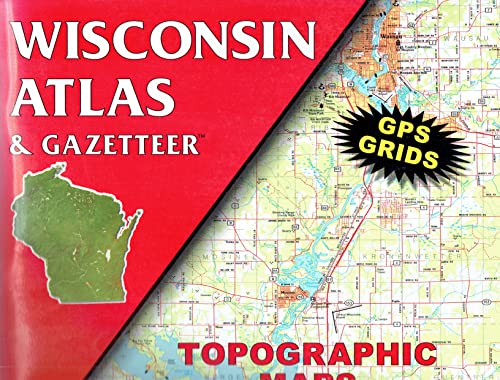Wisconsin Atlas and Gazetteer (Wisconsin Atlas & Gazetteer) (9780899332529) by [???]