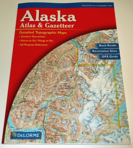 Alaska - Delorme 3rd / (Alaska Atlas & Gazetteer) - Rand McNally, Delorme Publishing Company