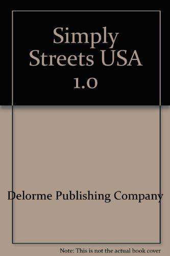 Simply Streets USA 1.0 (9780899339863) by Delorme Publishing Company