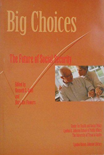 Stock image for Big Choices: The Future of Social Security (Big Choices in American Social Policy No. 3 - Proceedings of a Conference Held on April 21, 2005) for sale by BookHolders