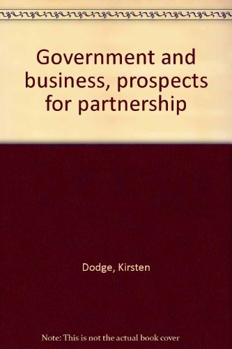 Stock image for Government and Business : Prospects for Partnership for sale by Better World Books