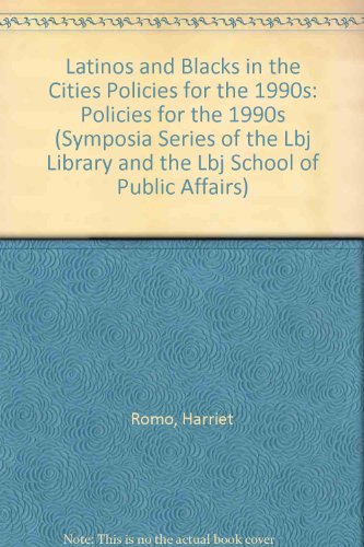 Beispielbild fr Latinos and Blacks in the Cities Policies for the 1990s (Symposia Series of the Lbj Library and the Lbj School of Public Affairs) zum Verkauf von Robinson Street Books, IOBA