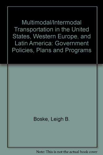 Multimodal/Intermodal Transportation in the United States, Western Europe, and Latin America: Gov...